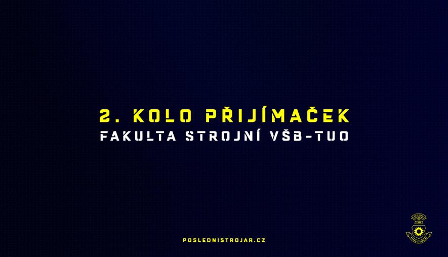2. kolo přijímacího řízení do studijních programů na Fakultě strojní VŠB-TUO