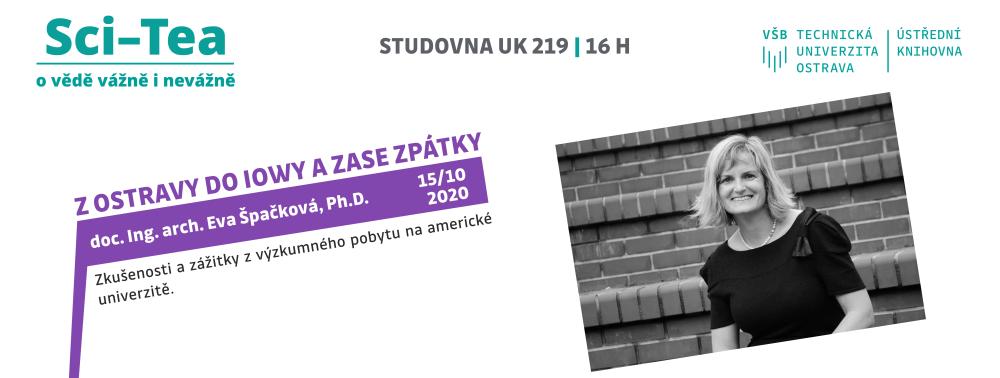 Sci-Tea 2020-2021: doc.Ing.arch.Eva Špačková, Ph.D.: Z Ostravy do Iowy a zase zpátky