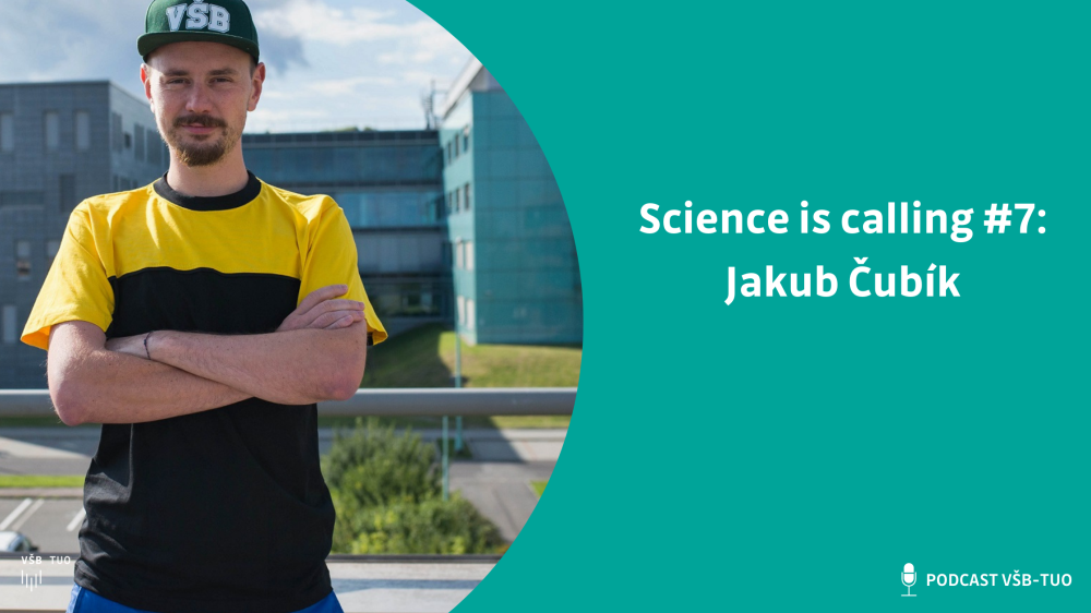 Science is calling #7: Jakub Čubík z FEI VŠB-TUO 