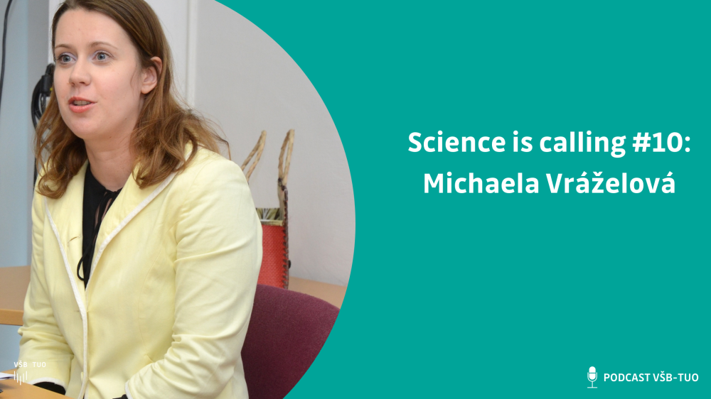 Science is calling #10: Michaela Vráželová z Oddělení mezinárodních vztahů VŠB-TUO 