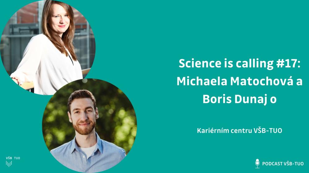 Science is calling #17: Michaela Matochová a Boris Dunaj z Kariérního centra VŠB-TUO