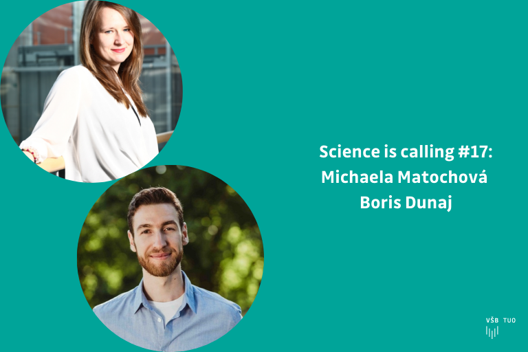 Science is calling #17: Michaela Matochová a Boris Dunaj z Kariérního centra VŠB-TUO