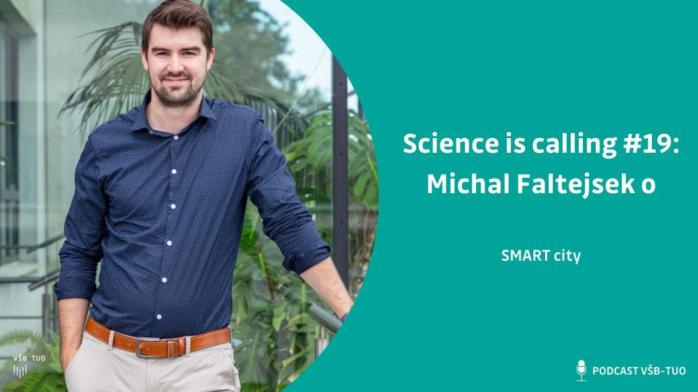 Science is calling #19: Michal Faltejsek z FAST VŠB-TUO
