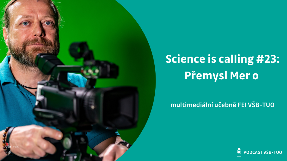 Science is calling #23: Přemysl Mer z FEI VŠB-TUO