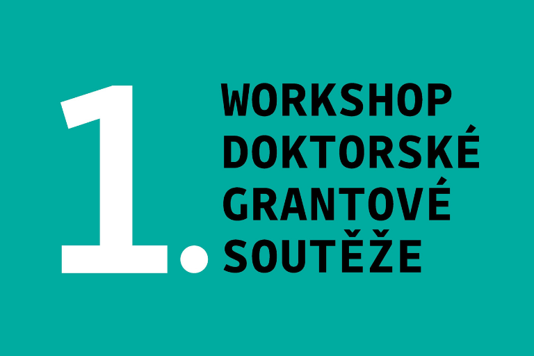 1. workshop Doktorské grantové soutěže 