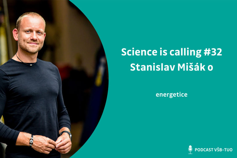 Podcast VŠB-TUO #32 – Science is calling – Stanislav Mišák