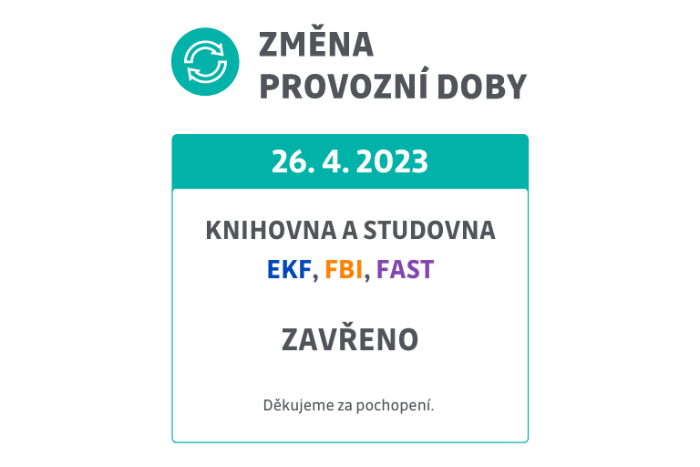 Uzavření Knihovny a studovny na EKF, FBI a FAST dne 26. 4.