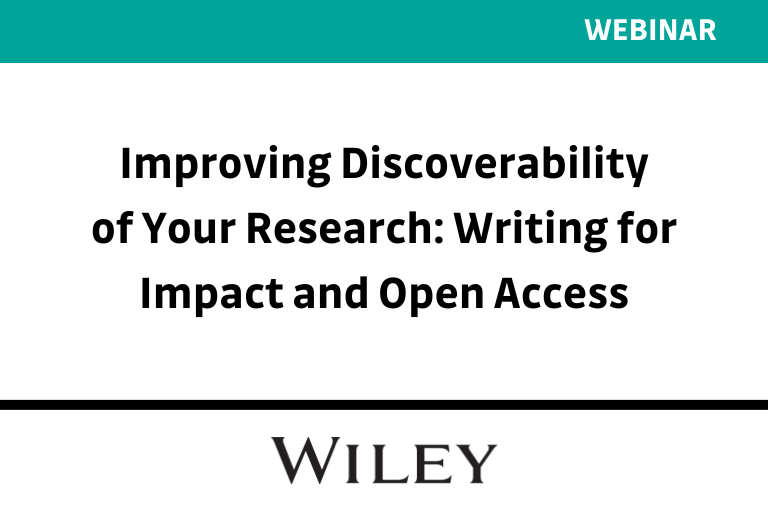 Improving Discoverability of Your Research: Writing for Impact and Open Access
