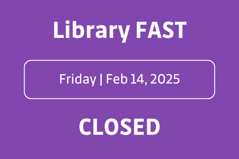 FAST Library Closed on February 14 