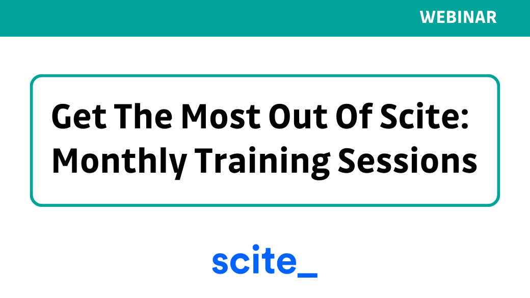 Get The Most Out Of Scite: Monthly Training Sessions