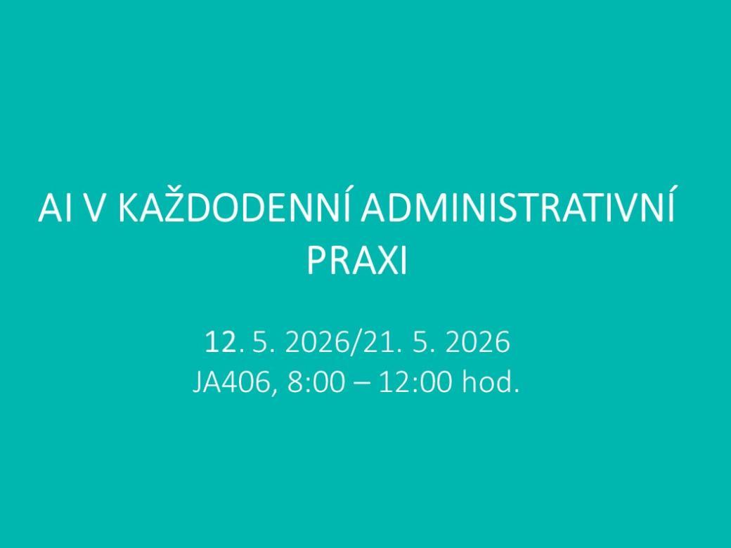 Kurz AI v každodenní administrativní praxi