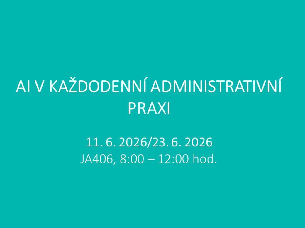 Kurz AI v každodenní administrativní praxi